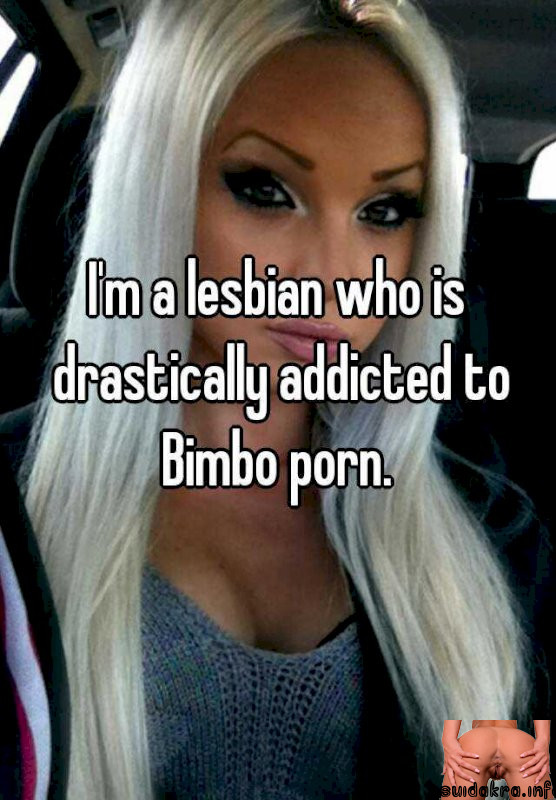 lez sex porn bimbo addicted im whisper lesbian