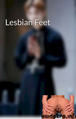 old young lesbian feet wattpad lesbian