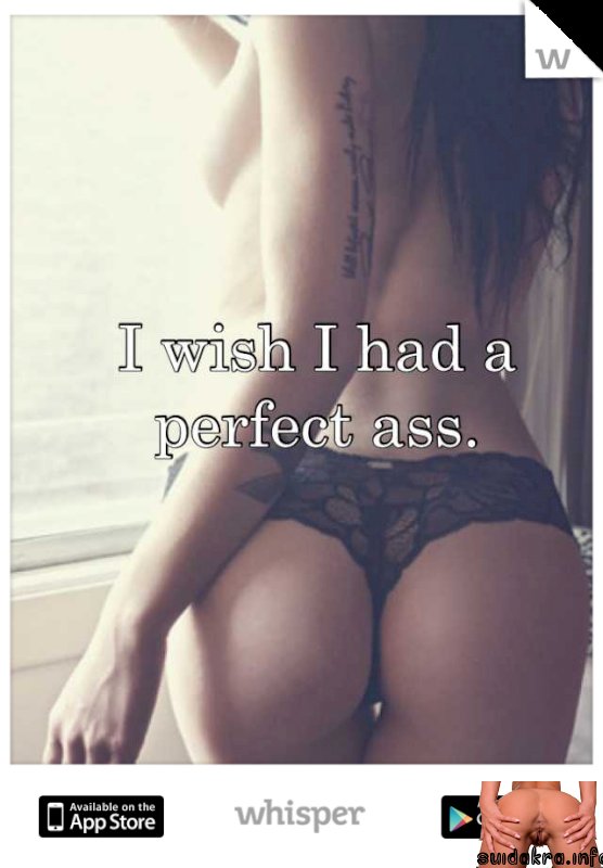 pertect ass perfect wish