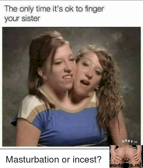 ok only masturbation sister finger