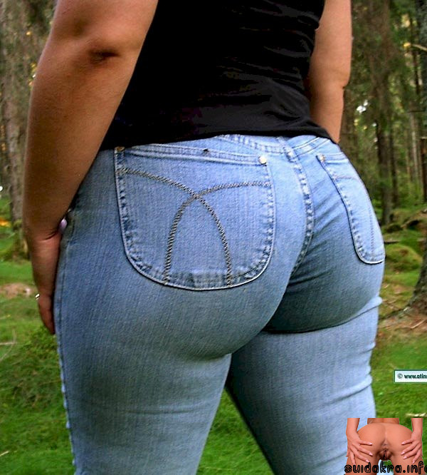 butt booty asses jeans fat nice