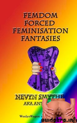 feminisation aka smythe ff bdsm stories bdsm srories nevyn forced alibris fantasies femdom