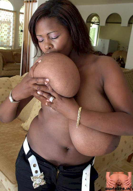 massive breast ebony giant huge natural breasts teen naked boob gigantic boobs lesbian gigantic