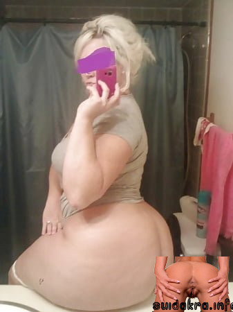 xxx butt nackter fat selfies riesenarsch granny choose phat chubby pawg booty ass big white fat ass jumbo porn round