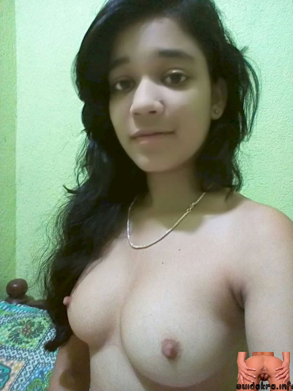 topless hd selfies soft xhamster round tits pussy indian showing sweet teen cute