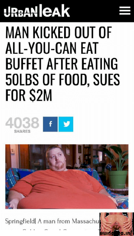 after kicked eating black pussy eating xxx 50lbs buffet funny eat leak shares massachusetts